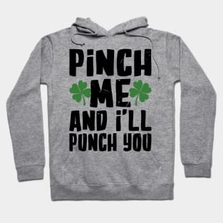 Pinch me and I'll Pinch You Funny St. Patrick's Day Hoodie